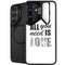 All You Need Is Love BW Galaxy S25 Kickstand Case